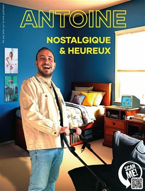 Affiche de Antoine dans Nostalgique et Heureux
