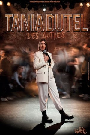 Affiche de Tania Dutel dans Les autres