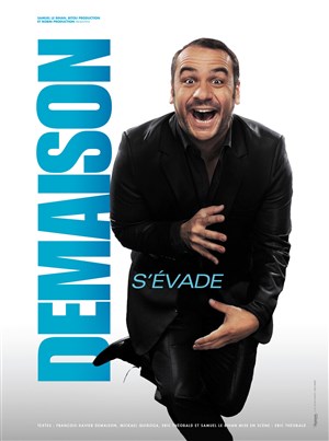 Affiche de François-Xavier Demaison dans Demaison s'évade