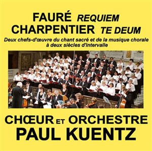 Affiche de Choeur et Orchestre Paul Kuentz : Faure Requiem / Charpentier Te Deum | Paris