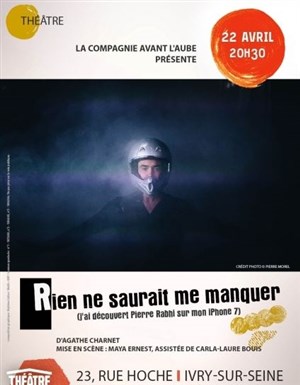 Affiche de Rien ne saurait me manquer (j'ai découvert Pierre Rabhi sur mon iPhone 7)