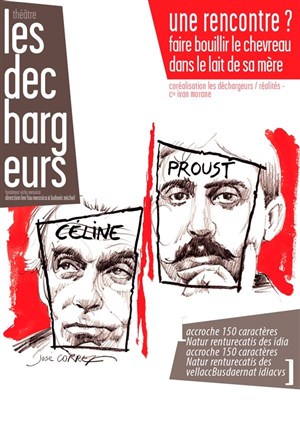 Affiche de Céline/Proust : une rencontre ? Faire bouillir le chevreau dans le lait de sa mère