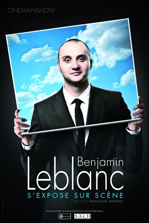 Affiche de Benjamin Leblanc dans Benjamin Leblanc s'expose sur scène