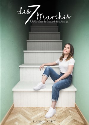 Affiche de Lucie Chochoy dans Les 7 marches