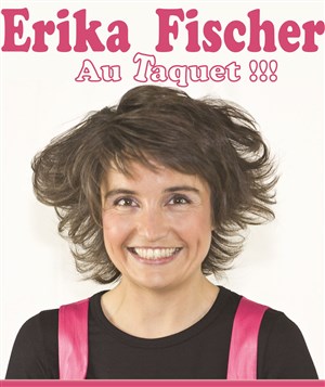 Affiche de Erika Fischer dans Au taquet !