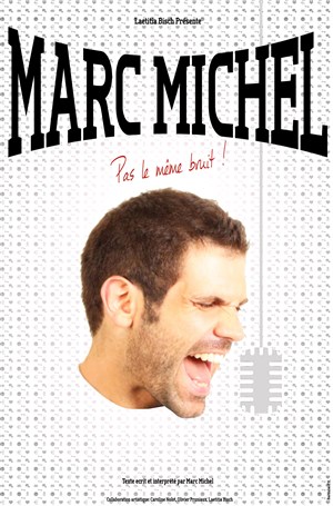 Affiche de Marc Michel dans Pas le même bruit