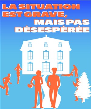 Affiche de La situation est grave mais... pas désespérée !