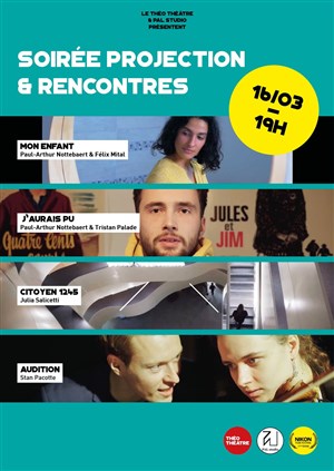 Affiche de Soirée Projections et Rencontres - PAL Studio x Théo Théâtre