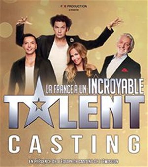 Affiche de La France a un Incroyable Talent Casting