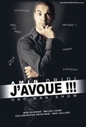 Affiche de Amin Dridi dans J'avoue !!!