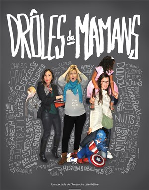 Affiche de Céline Monier, Céline Volay et Aurélie Leroy dans Drôles de mamans