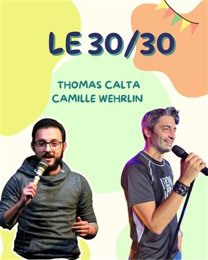 Affiche de Le 30/30 : Thomas Calta et Camille Wehrlin