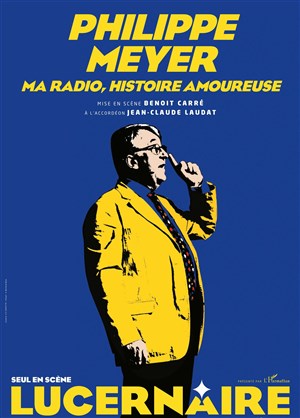 Affiche de Philippe Meyer - Ma radio, histoire amoureuse