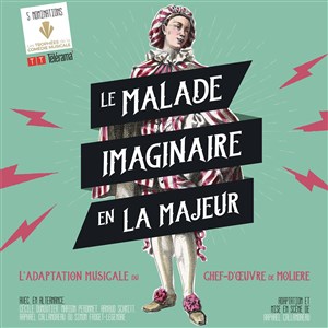Affiche de Le malade imaginaire en la majeur