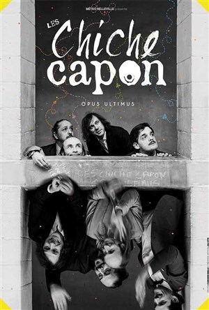 Affiche de Les Chiche Capon dans Opus Ultimus