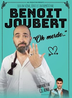 Affiche de Benoit Joubert dans Oh merde...