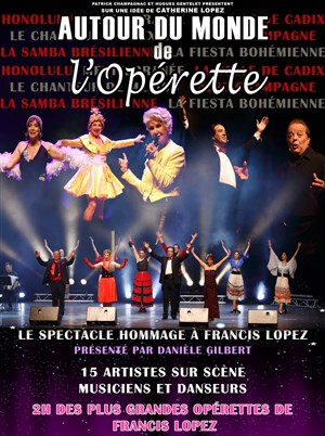 Affiche de Autour du monde l'opérette : Hommage à Francis Lopez