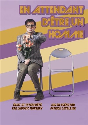 Affiche de Ludovic Moktary dans En attendant d'être un homme