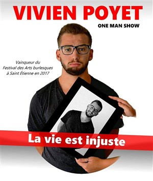 Affiche de Vivien Poyet dans La vie est injuste