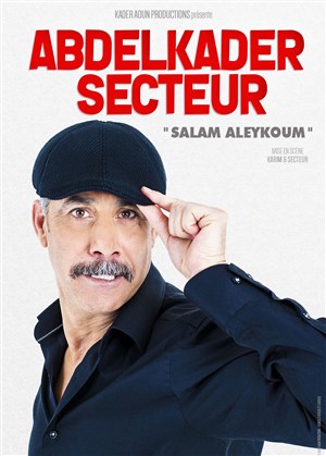 Affiche de Abdelkader Secteur dans Salam Aleykoum