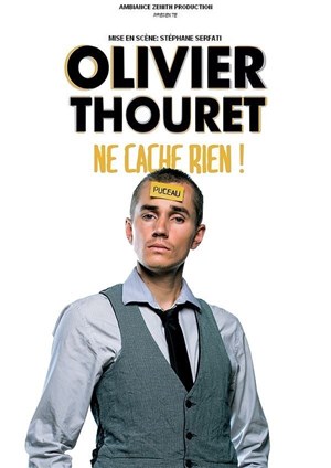 Affiche de Olivier Thouret dans Olivier Thouret ne cache rien !