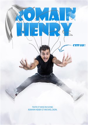 Affiche de Romain Henry dans C'est lui !