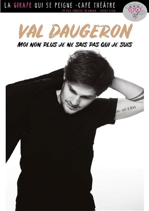 Affiche de Val Daugeron dans Moi non plus je ne sais pas qui je suis