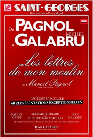 Affiche de De Pagnol à Galabru : Les lettres de Mon Moulin | Avec Michel Galabru