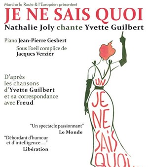 Affiche de Je ne sais quoi Nathalie Joly chante Yvette Guilbert