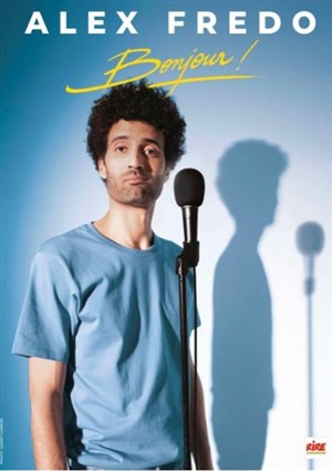 Affiche de Alex Fredo dans Bonjour !