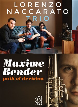 Affiche de Lorenzo Naccarato Trio + Maxime Bender 4tet