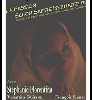 Affiche de La Passion selon Sainte Bernadette