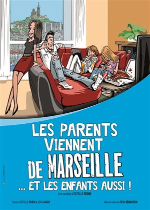 Affiche de Les Parents viennent de Marseille... Les Enfants Aussi !