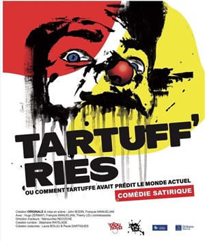 Affiche de Tartuff'ries ou comment Tartuffe avait prédit le monde actuel