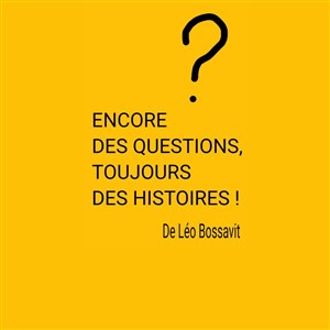 Affiche de Encore des questions, toujours des histoires !