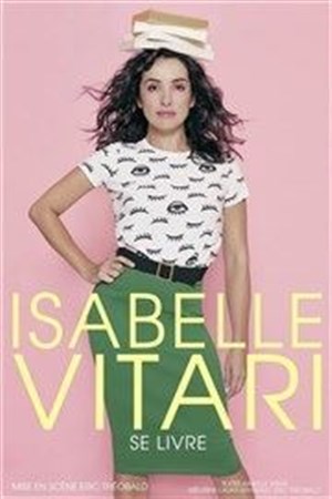 Affiche de Isabelle Vitari dans Isabelle Vitari se livre