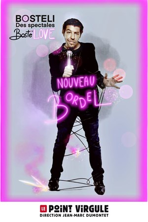 Affiche de Bosteli des spectacles Bostelove dans Nouveau bordel
