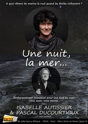 Affiche de Une nuit, la mer... | avec Isabelle Autissier et Pascal Ducourtioux