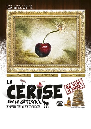 Affiche de La cerise sur le gâteux