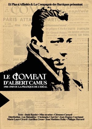 Affiche de Combat 1944-1945, Albert Camus et la Pratique de l'Idéal