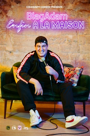Affiche de BlagAdam dans Enfin à la maison