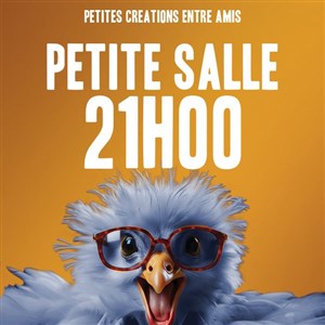 Affiche de Petites créations entre amis | Petite salle