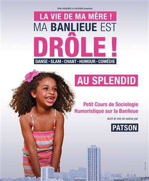 Affiche de La vie de ma mère ! Ma banlieue est drôle ! | Mis en scène par Patson