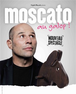 Affiche de Vincent Moscato dans Moscato au Galop