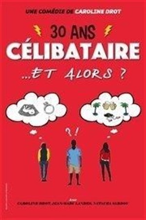 Affiche de 30 ans célibataire... et alors ?