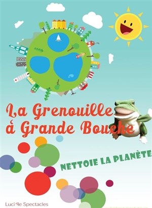 Affiche de La grenouille à grande bouche nettoie la planète