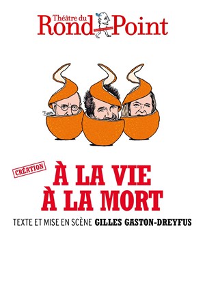 Affiche de A la vie à la mort | avec Stéphane De Groodt