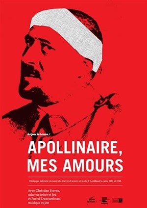 Affiche de Apollinaire, l'orchestre et les choeurs de ma bouche te diront mon amour