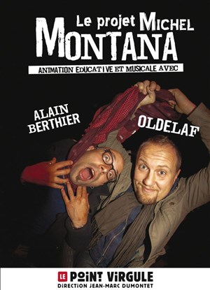 Affiche de Oldelaf et alain berthier | Le projet Michel Montana