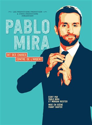 Affiche de Pablo Mira dans Pablo Mira dit des choses contre de l'argent.